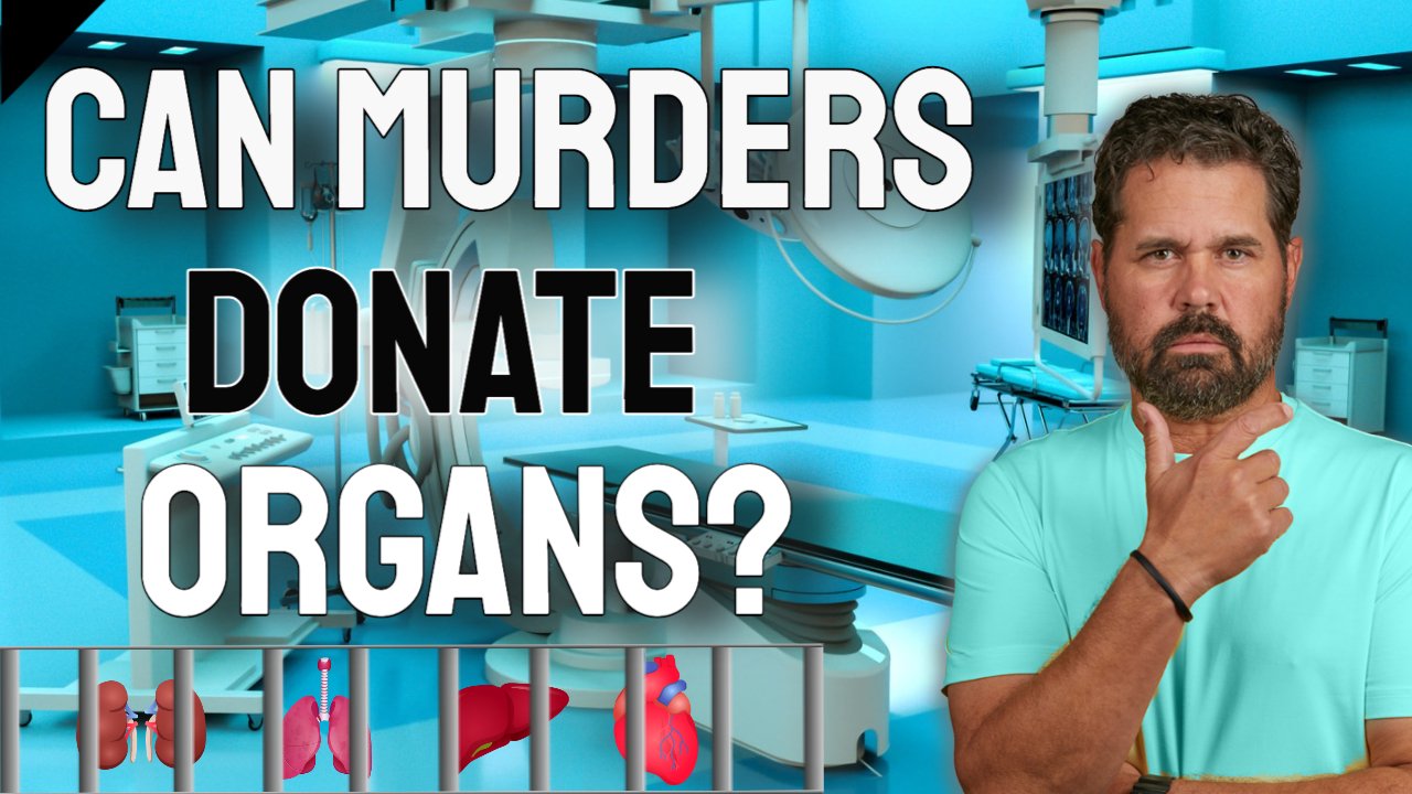 Can murderers donate organs?