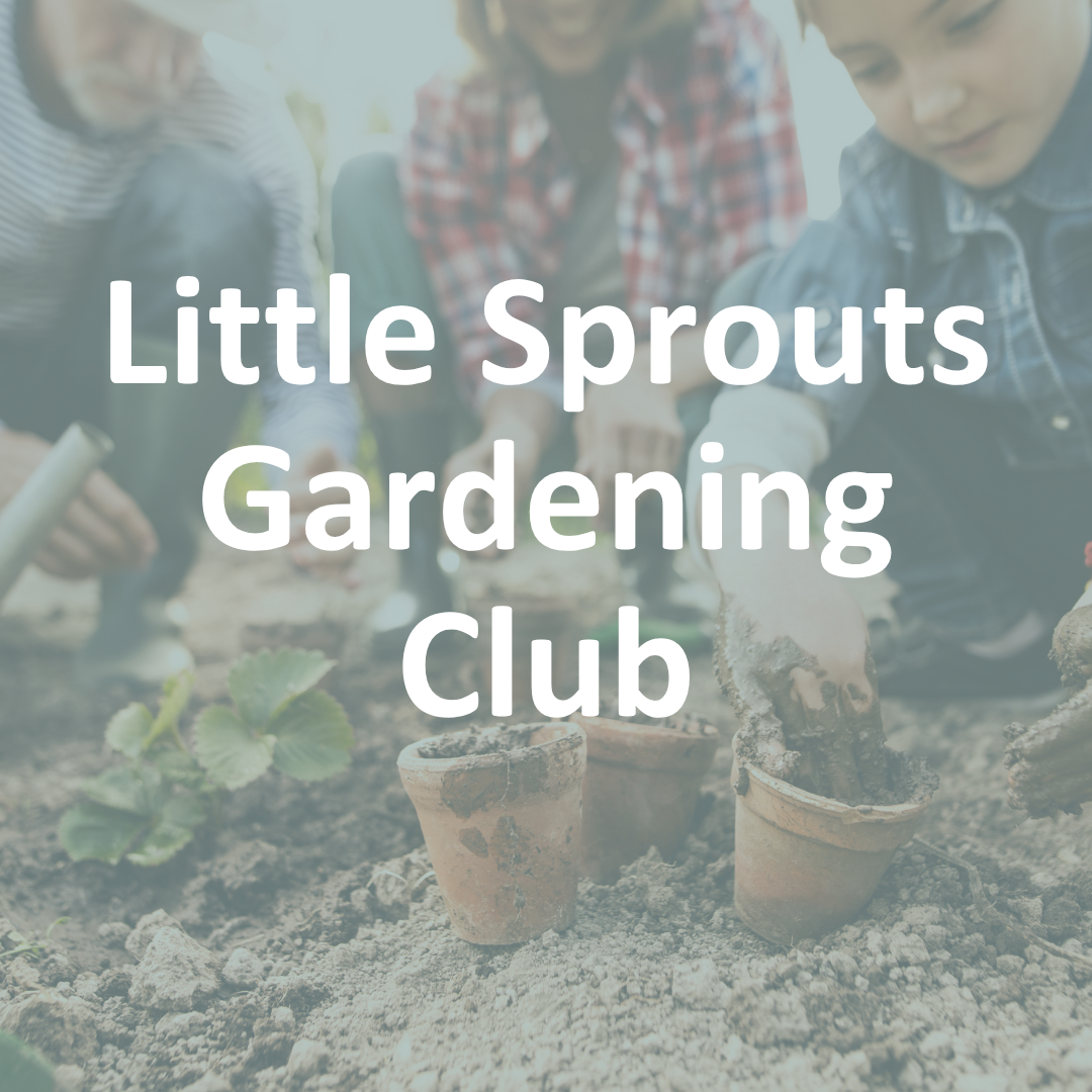 FREE Foundational: Little Sprouts Gardening Club