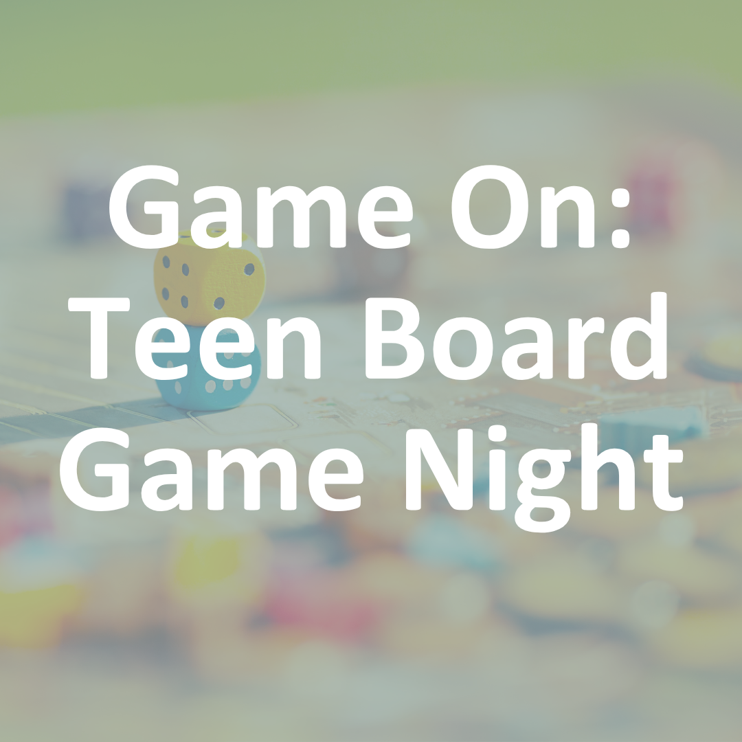 FREE Foundational: Game On: Teen Board Game Night
