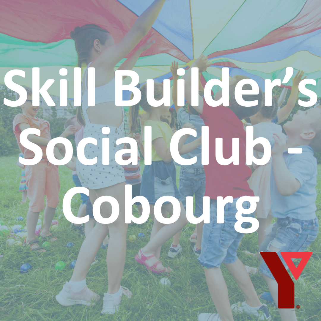 Skill Builder’s Social Club - Cobourg
