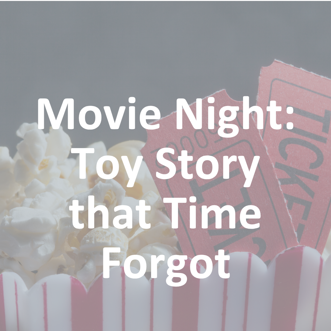 FREE Foundational: Movie Night - Toy Story that Time Forgot
