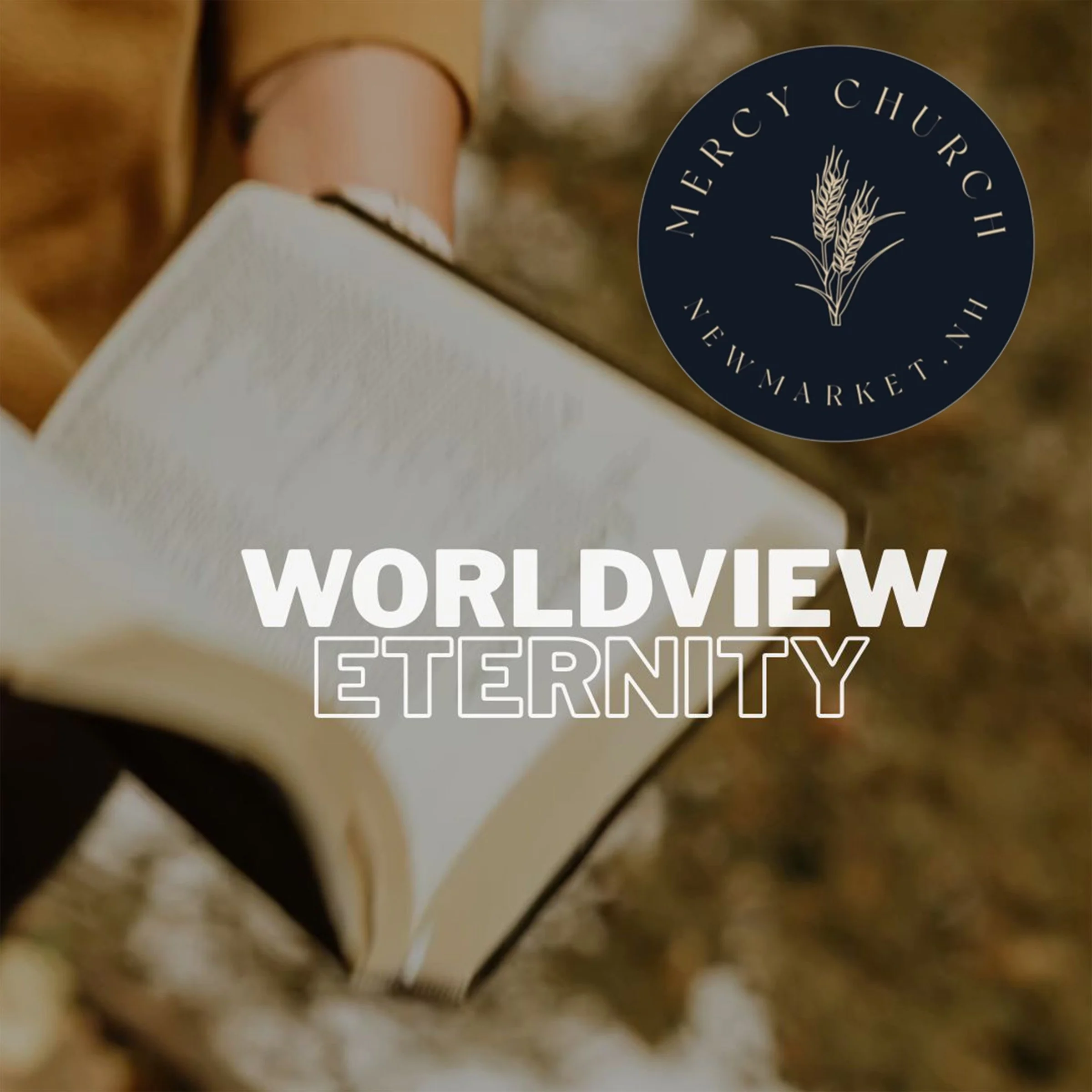 Oct 18 - Christian Worldview - Eternity