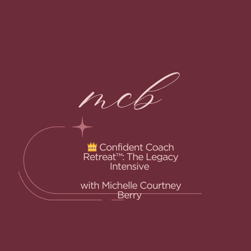 The Confident Coaching Program Legacy Retreat.png