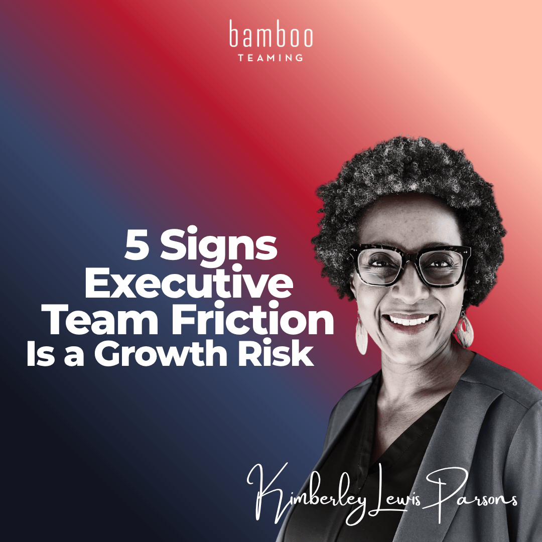 5 Signs Executive Team Friction Is a Growth Risk
