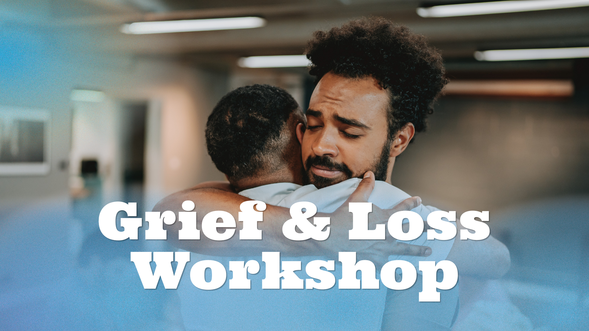 Grief & Loss Workshop