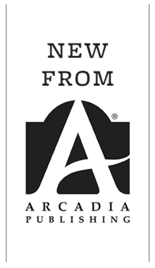 New from ARCADIA Publishing Books