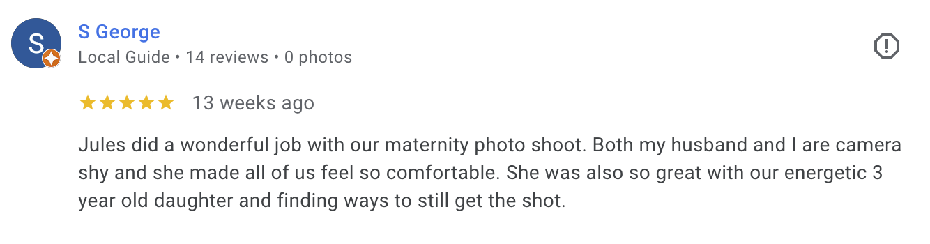 A five-star Google review from Local Guide S George who felt so comfortable with Jules and was impressed with how Jules kept her toddler's attention for photos