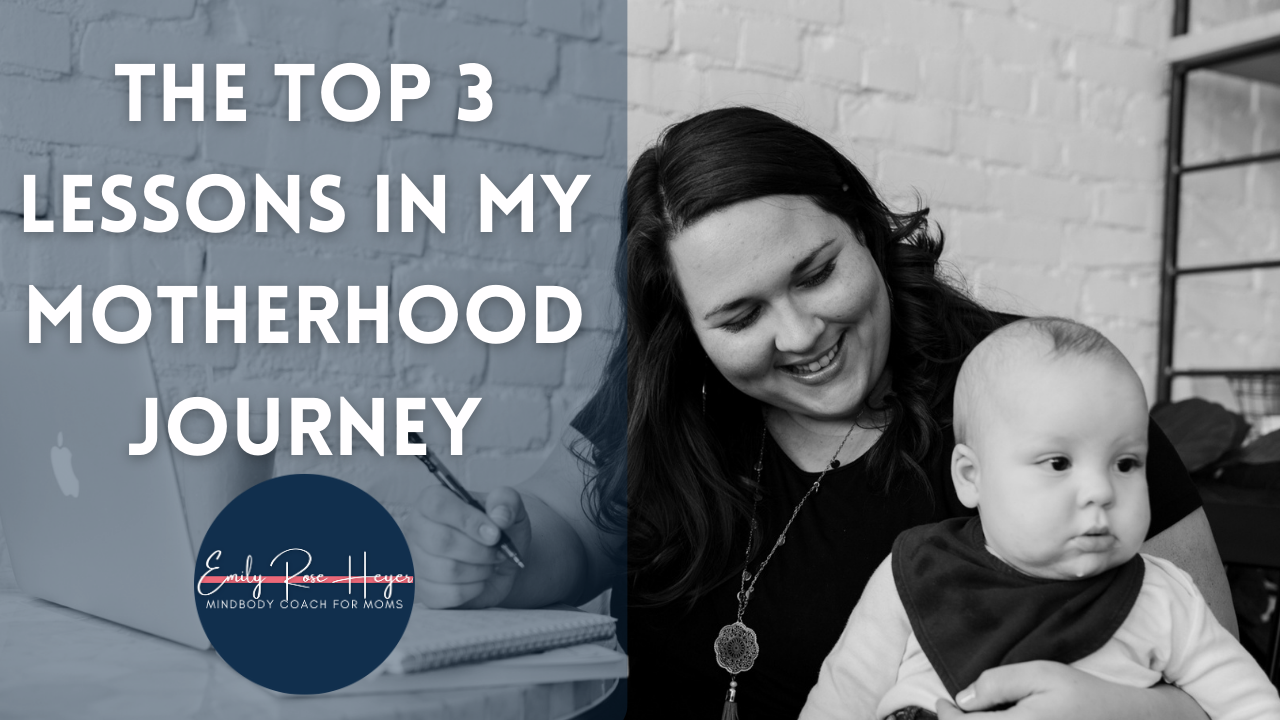 Top 3 Lessons Learned in Motherhood