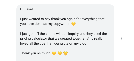 Screenshot of a text message thanking Elise for her help as a copywriter, mentioning a pricing calculator and tips on a blog, with yellow heart emojis.
