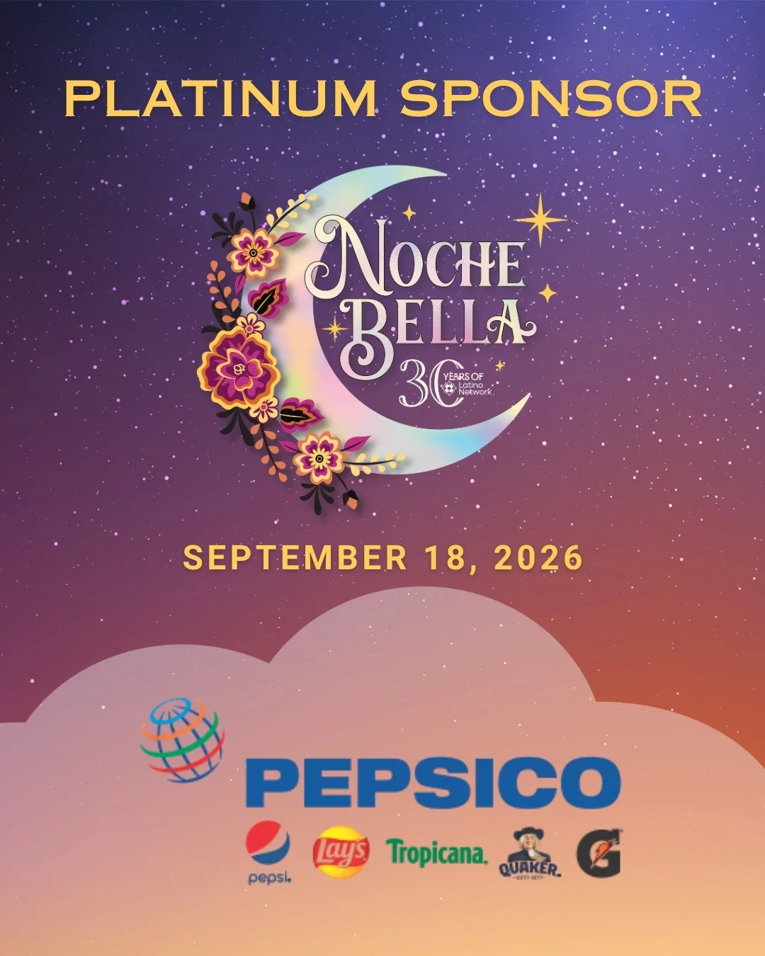 We&rsquo;re proud to recognize PepsiCo as a Platinum Sponsor of Noche Bella 2026.

Through their commitment to strengthening communities and investing in long-term impact, PepsiCo helps communities thrive. Thank you for supporting Latino Network and 