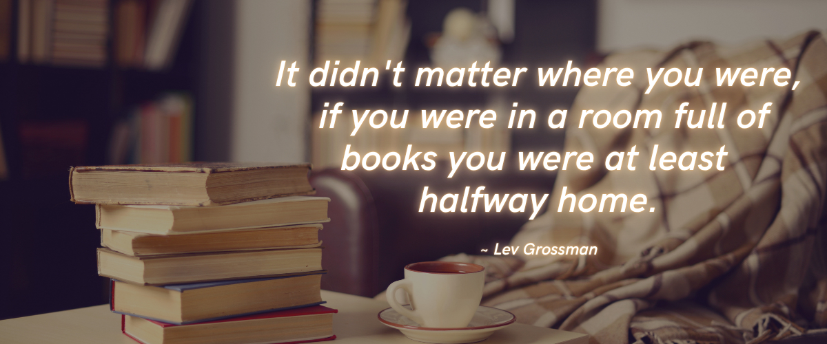 A stack of books and a reading corner with a Lev Grossman quote overlaid