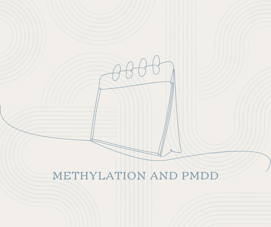 Methylation, the MTHFR Gene, and PMDD: What’s the Connection?