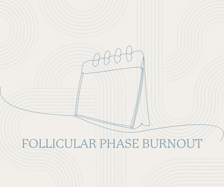 Why You Feel “Burnt Out” in the Follicular Phase with PMDD
