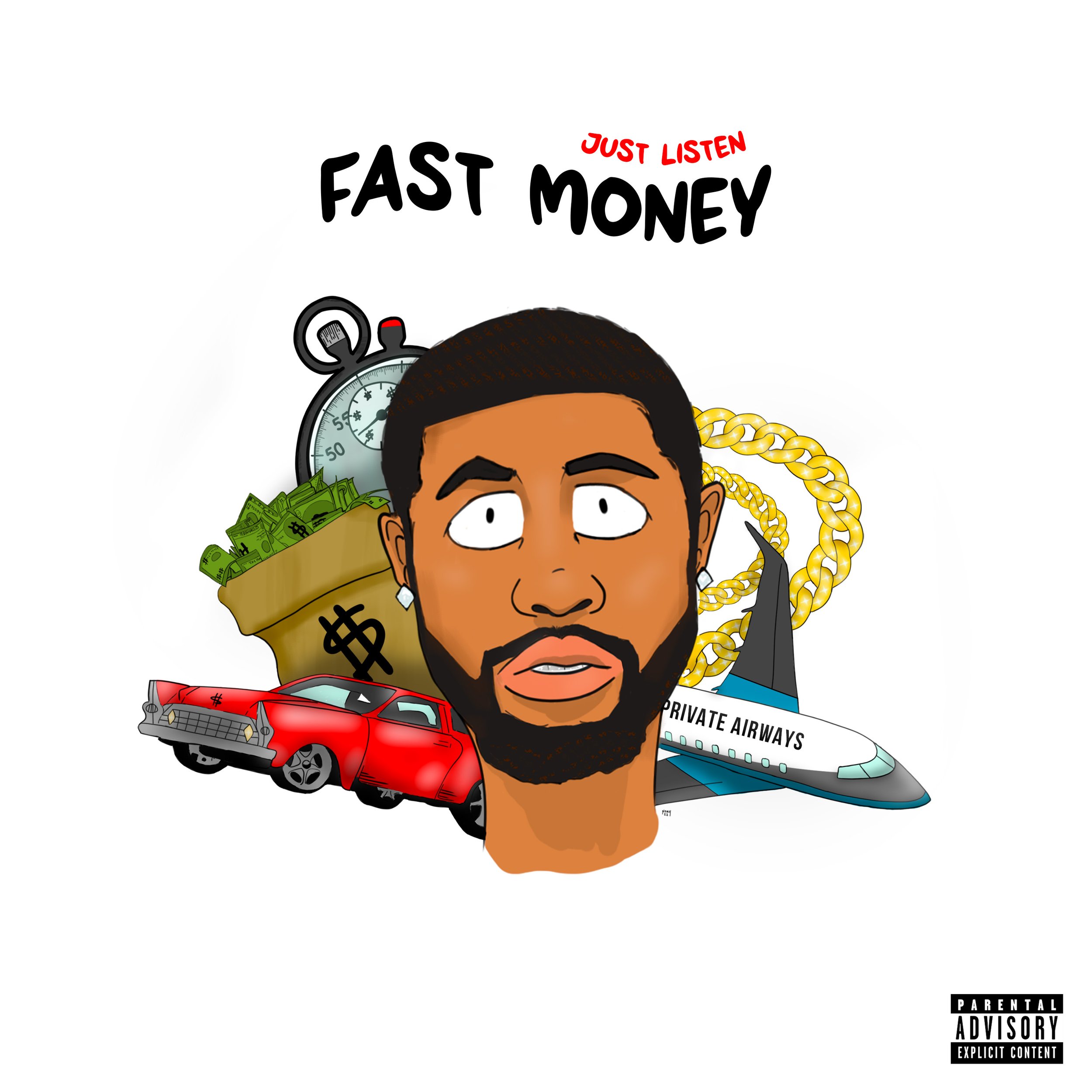 Illustration of a young man's face with a background of luxury items including a stopwatch, money bag, gold chain, private jet, and sports car, with the text 'Fast Money' and 'Just Listen' at the top.