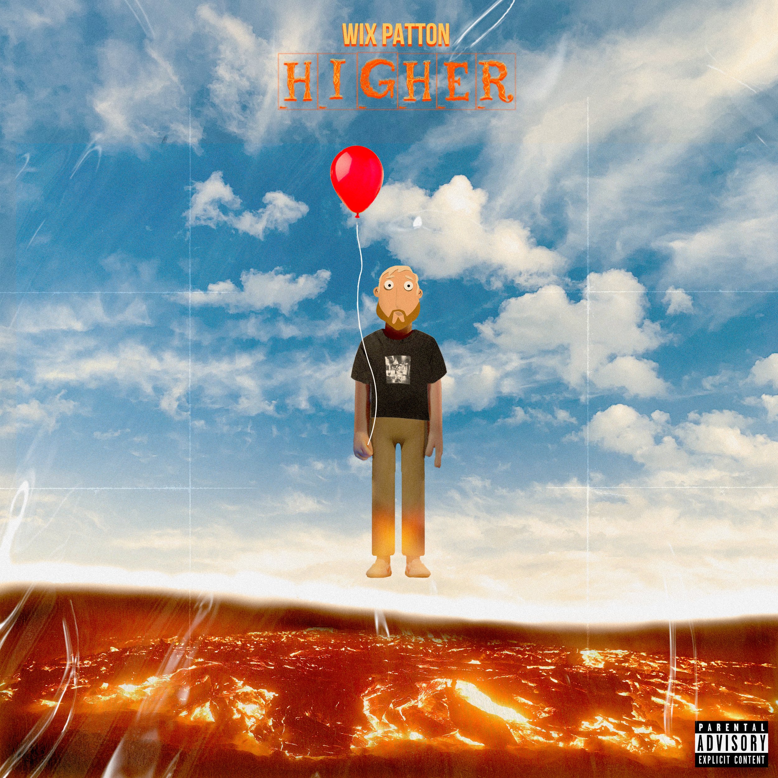 A cartoon man with a beard holding a red balloon, standing above erupting volcanoes with fiery lava, under a cloudy sky. The words 'Wix Patton' and 'Higher' are at the top, with parental advisory label at the bottom right.