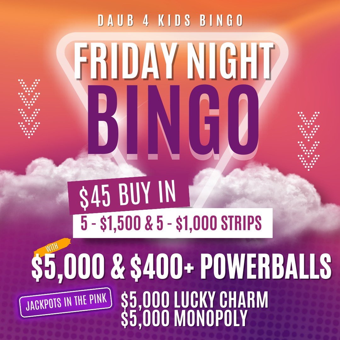 FRIDAY NIGHT BINGO 4/19/24
BIG MONEY 

5 STRIPS AT $1500
5 STRIPS AT $1000

$45 BUY - includes 2 Strips for all 10 Strip games and a free progressive 
MONOPOLY $5000
LUCKY CHARM $5000
POWER BALLS #1 $5000 &amp;
 #2 $400+

🍀LUCKY CHARM STRIP 
$5000 T
