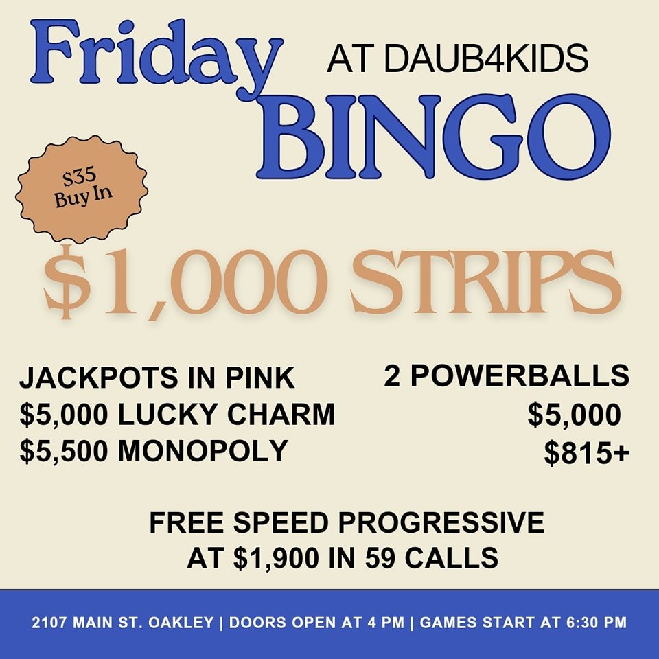 FRIDAY NIGHT BINGO
4/26/24

$35 BUY IN 
$1,000 STRIPS 
MONOPOLY $5500
LUCKY CHARM $5000
FREE PROGRESSIVE $1900
POWER BALLS #1 $5000 &amp;
 #2 $815

🍀LUCKY CHARM STRIP 
$5000 TO A SINGLE WINNER ON PINK, $1000 GUARANTEED PAYOUT. $5 EACH - BUY 5 GET 6T