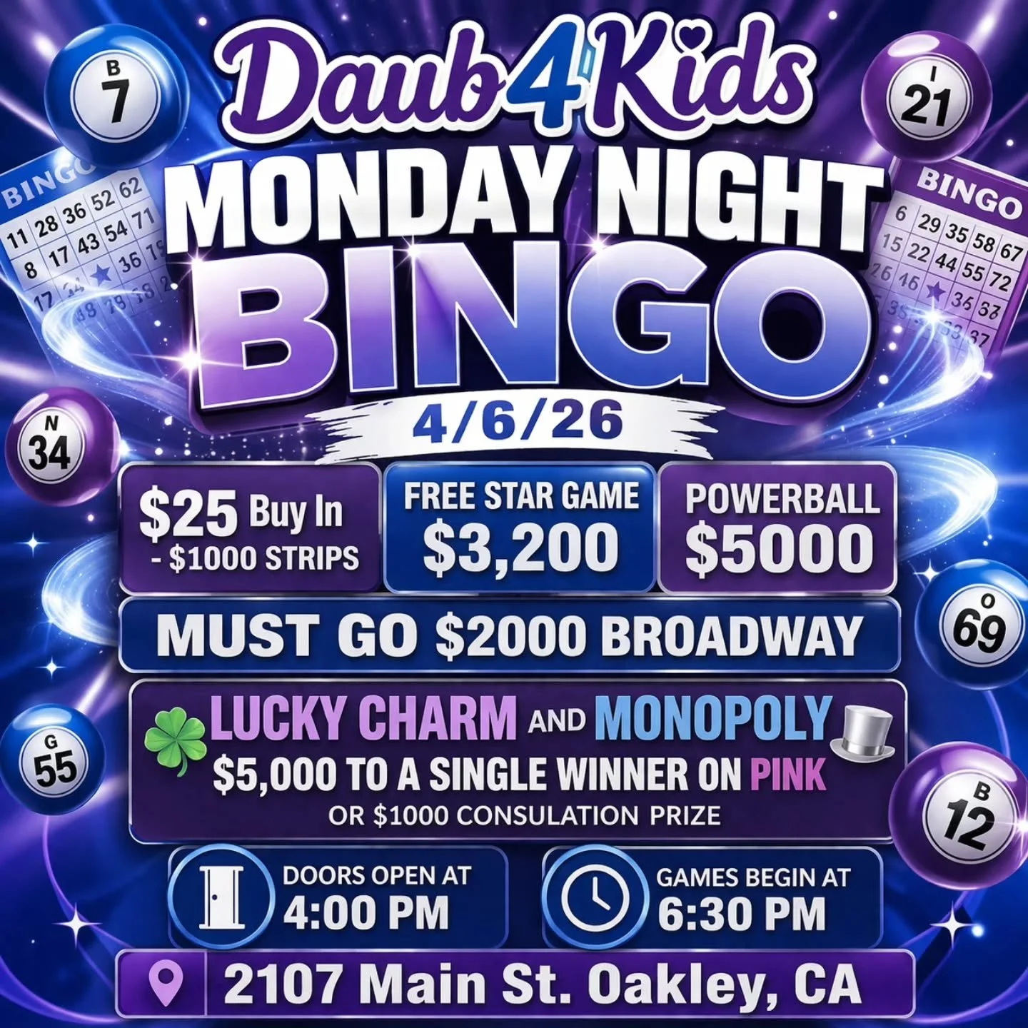 MONDAY NIGHT BINGO 
4/6/26
@daub4kidsbingo

🍀$25 Buy In - $1000 STRIPS 
💫 FREE STAR GAME $3,200
⚡POWERBALL $5000
💫MUST GO $2000 BROADWAY 
3 FOR $20

💵$25 Buy In for 1 set of strips (2) for 8 strip games paying $1000
💵$25 for 1 additiona
