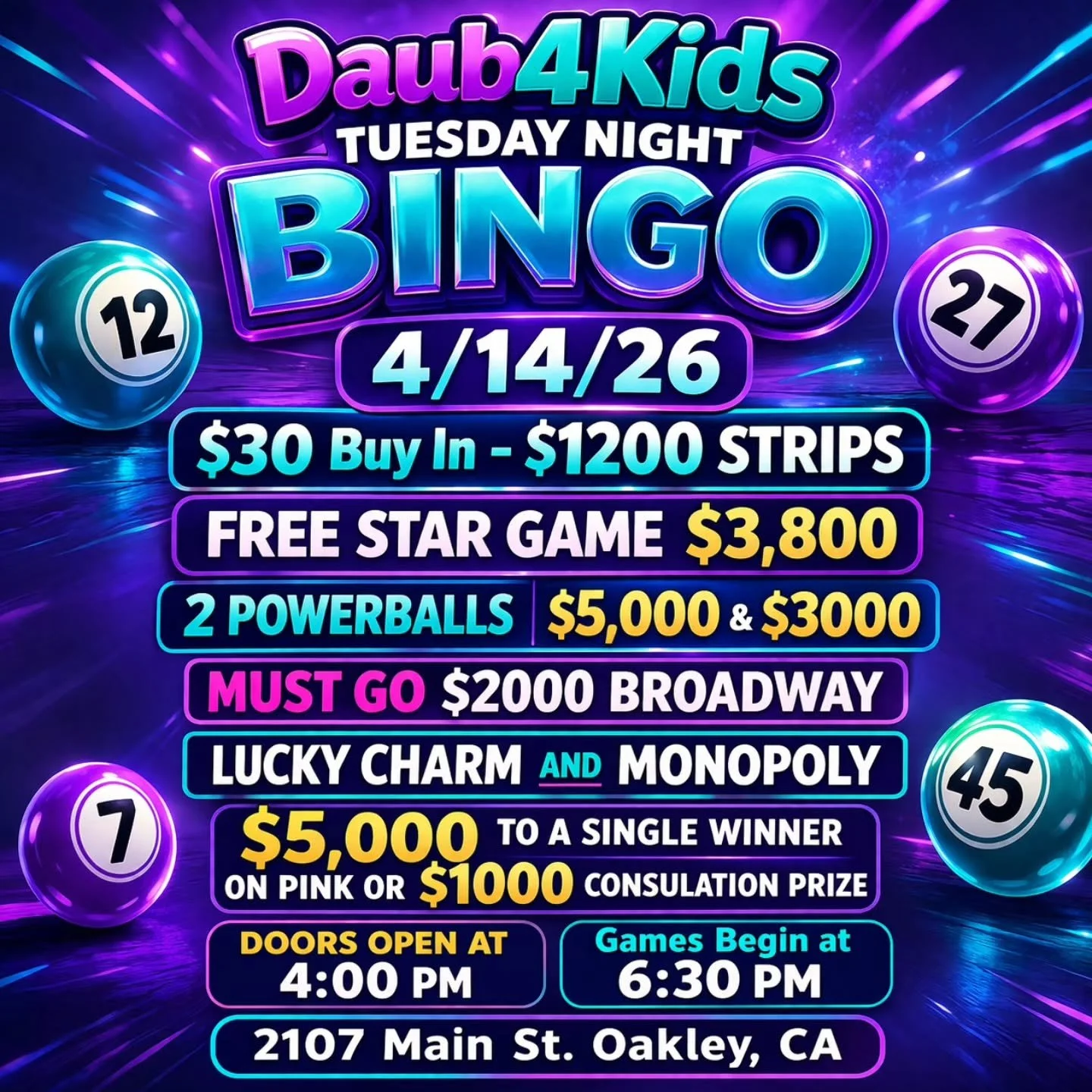 TUESDAY NIGHT BINGO 
4/14/26
@daub4kidsbingo

🍀$30 Buy In - $1200 STRIPS 
💫 FREE STAR GAME $3,800
⚡2 POWERBALLS $5000 &amp; $3000
💫MUST GO $2000 BROADWAY 
3 FOR $20

💵$30 Buy In for 1 set of strips (2) for 8 strip games paying $1200
💵$3