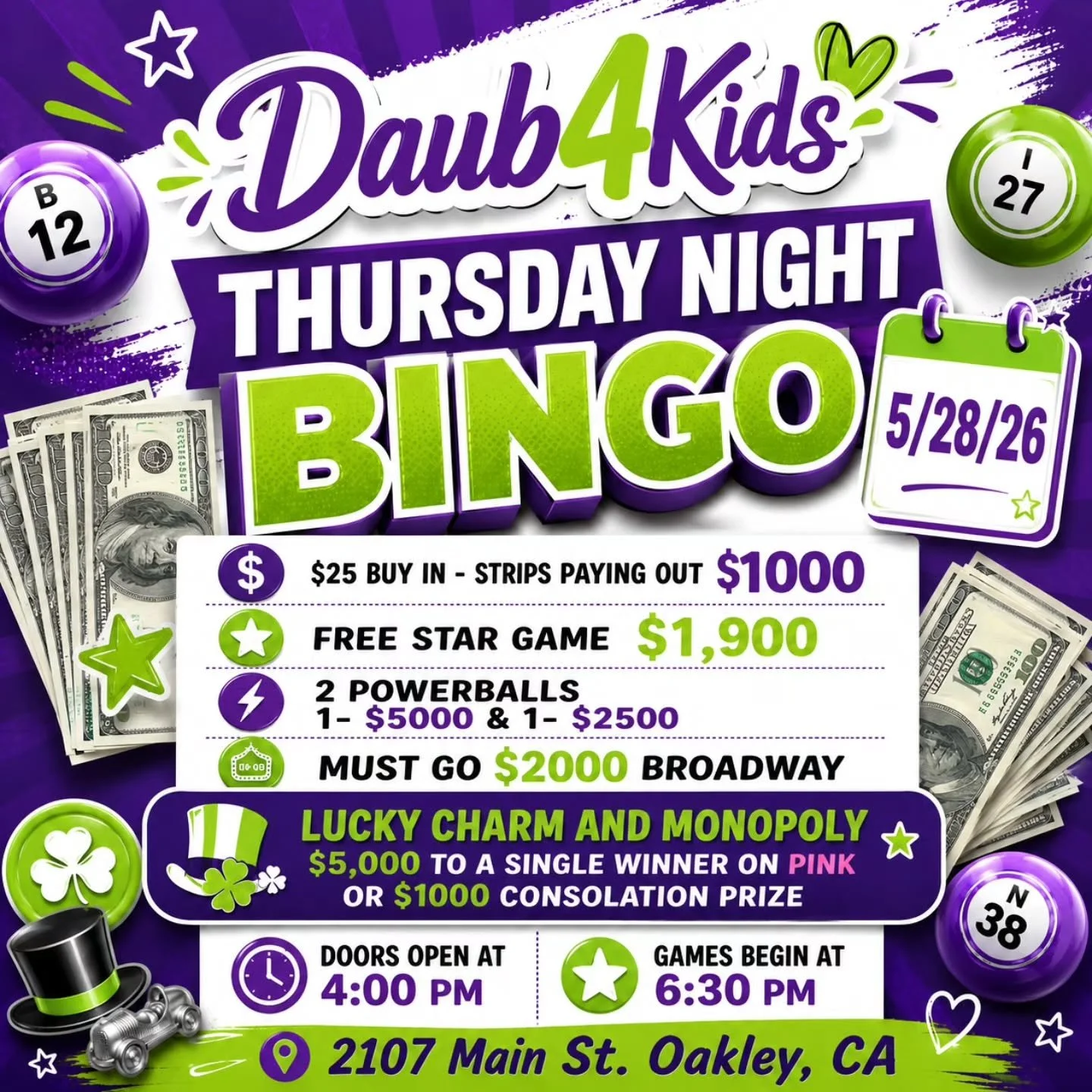 THURSDAY NIGHT BINGO 
5/28/26
@daub4kidsbingo

🍀$25 Buy In - Strips paying out $1000 
💫 FREE STAR GAME $1,900
⚡2 POWERBALLS 1- $5000 &amp; 1-$2500
💫MUST GO $2000 BROADWAY 
3 FOR $20

💵$25 Buy In for 1 set of strips (2) for 8 strip games p