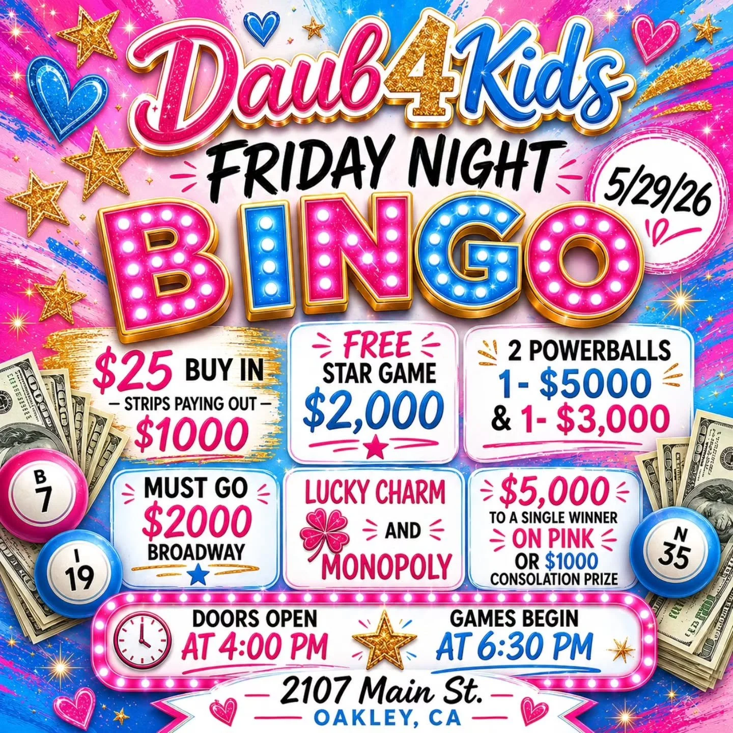 FRIDAY NIGHT BINGO 
5/29/26
@daub4kidsbingo 

🍀$25 Buy In - Strips paying out $1000 
💫 FREE STAR GAME $2,000
⚡2 POWERBALLS 1- $5000 &amp; 1-$3,000
💫MUST GO $2000 BROADWAY 
3 FOR $20

💵$25 Buy In for 1 set of strips (2) for 8 strip games p