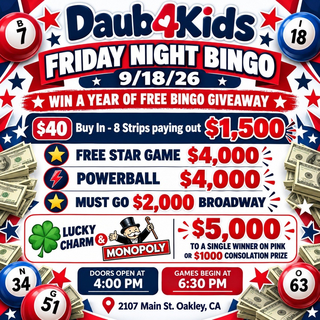 FRIDAY NIGHT BINGO 
9/18/26

- WIN A YEAR OF FREE BINGO GIVEAWAY 

🍀$40 Buy In - 8 Strips paying out $1500
💫 FREE STAR GAME $4000
⚡ POWERBALL- $4000
💫MUST GO $2000 BROADWAY 
3 FOR $20

💵$40 Buy In for 1 set of strips (2) for 8 strip games