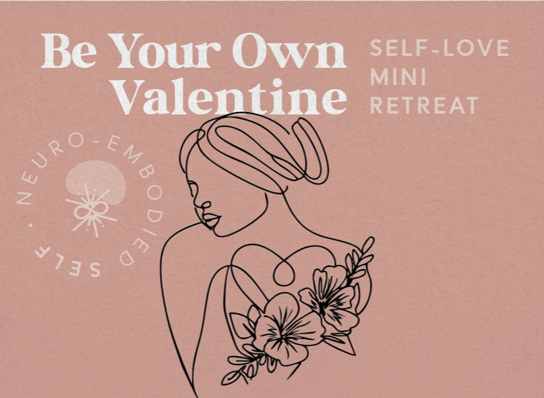 Be Your Own Valentine: Self Love Mini-Retreat