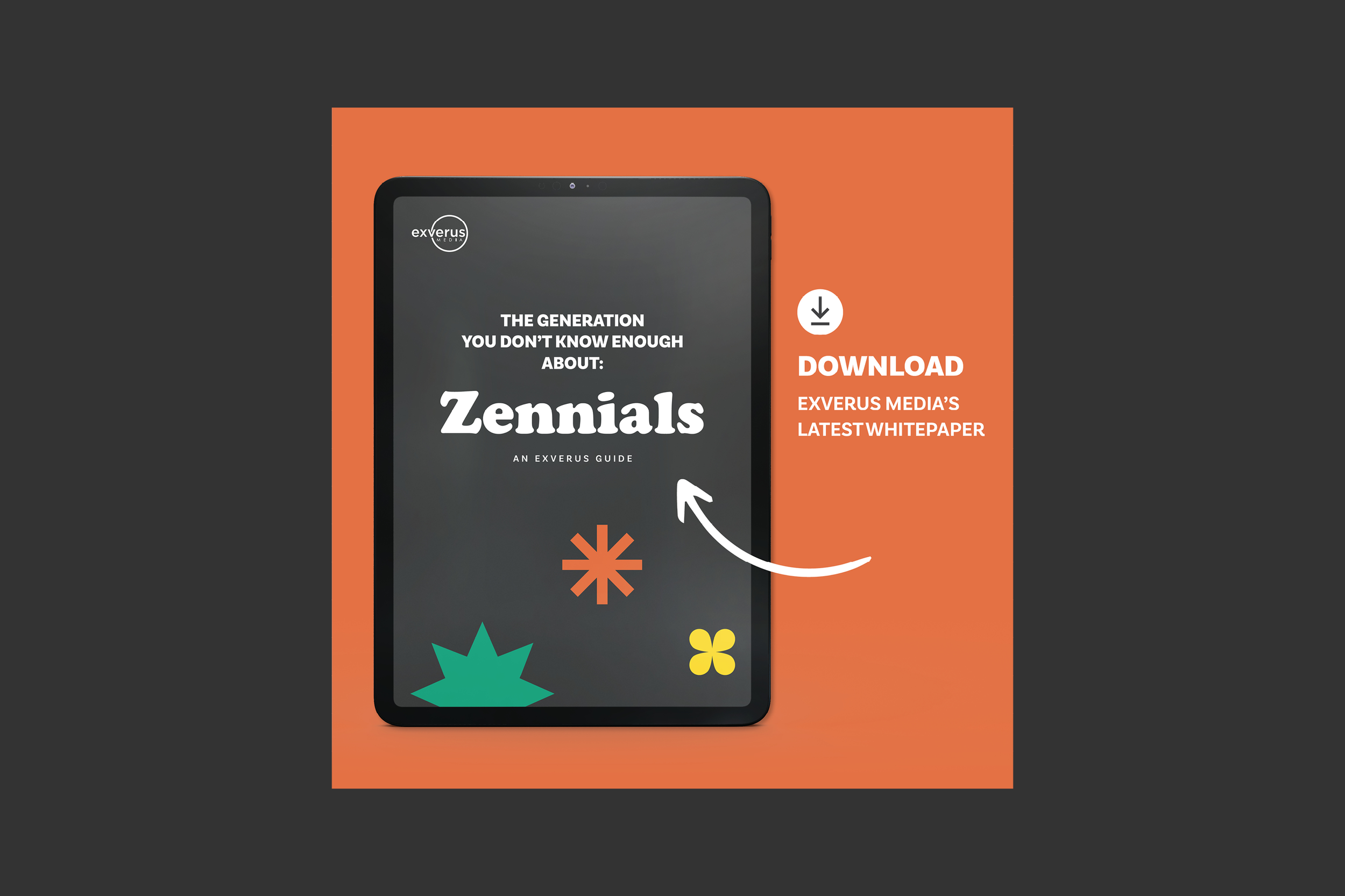 Image of a tablet displaying a book cover titled "The Generation You Don’t Know Enough About: Zennials," with a download icon and a note to download Exverus Media’s latest whitepaper, on a two-tone orange and dark background.
