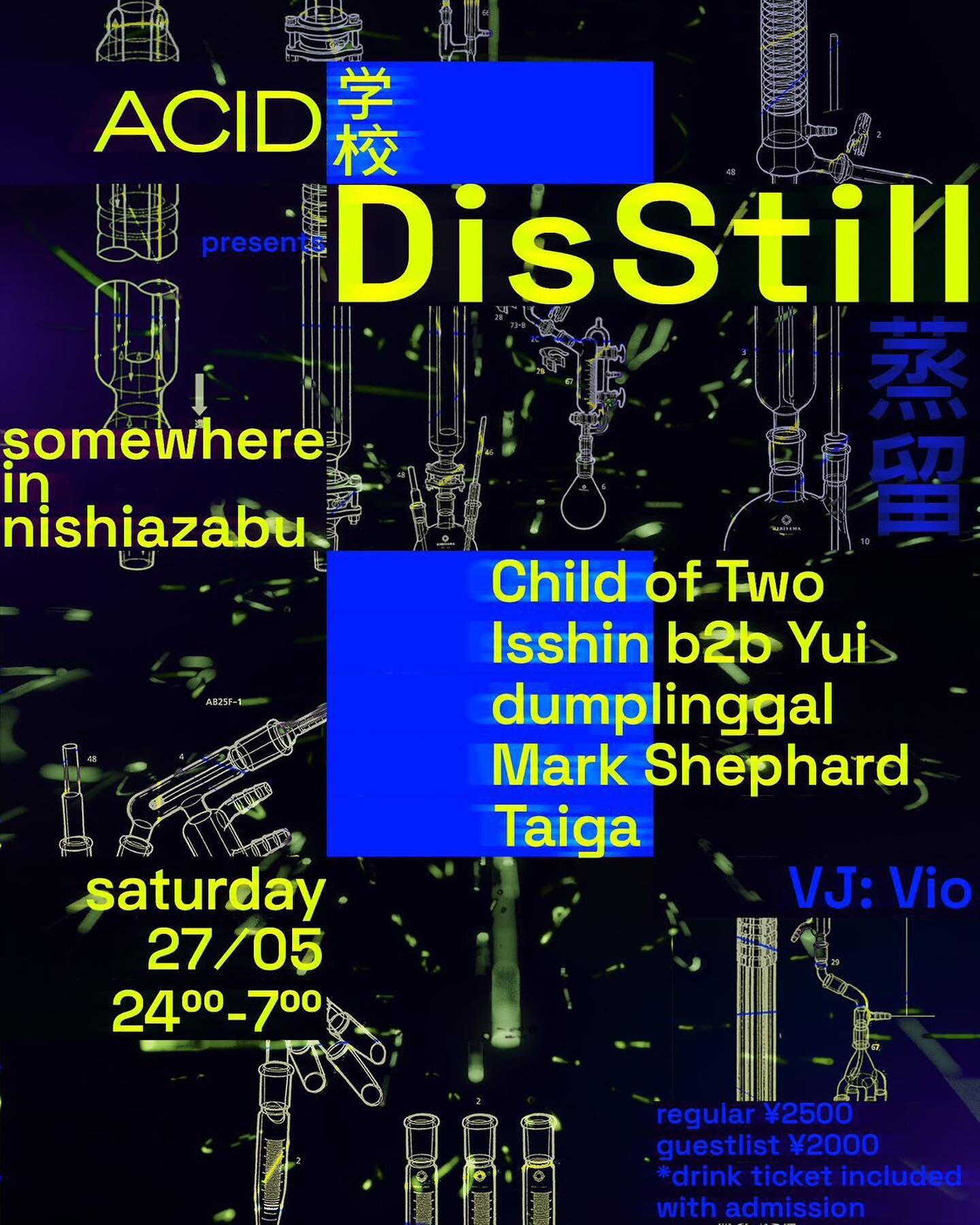dm me for guest list 🧪⚗️🩵
@acid_gakko presents 
DisStill
05/27 
Traffic in Nishiazabu
24:00-07:00

LINEUP
Child Of Two
dumplinggal
Isshin b2b Yui (Ensite)
Mark Shephard 
Taiga (jp)

VJ: Vio

regular &yen;2500
guestlist &yen;2000
*Drink ticket inclu