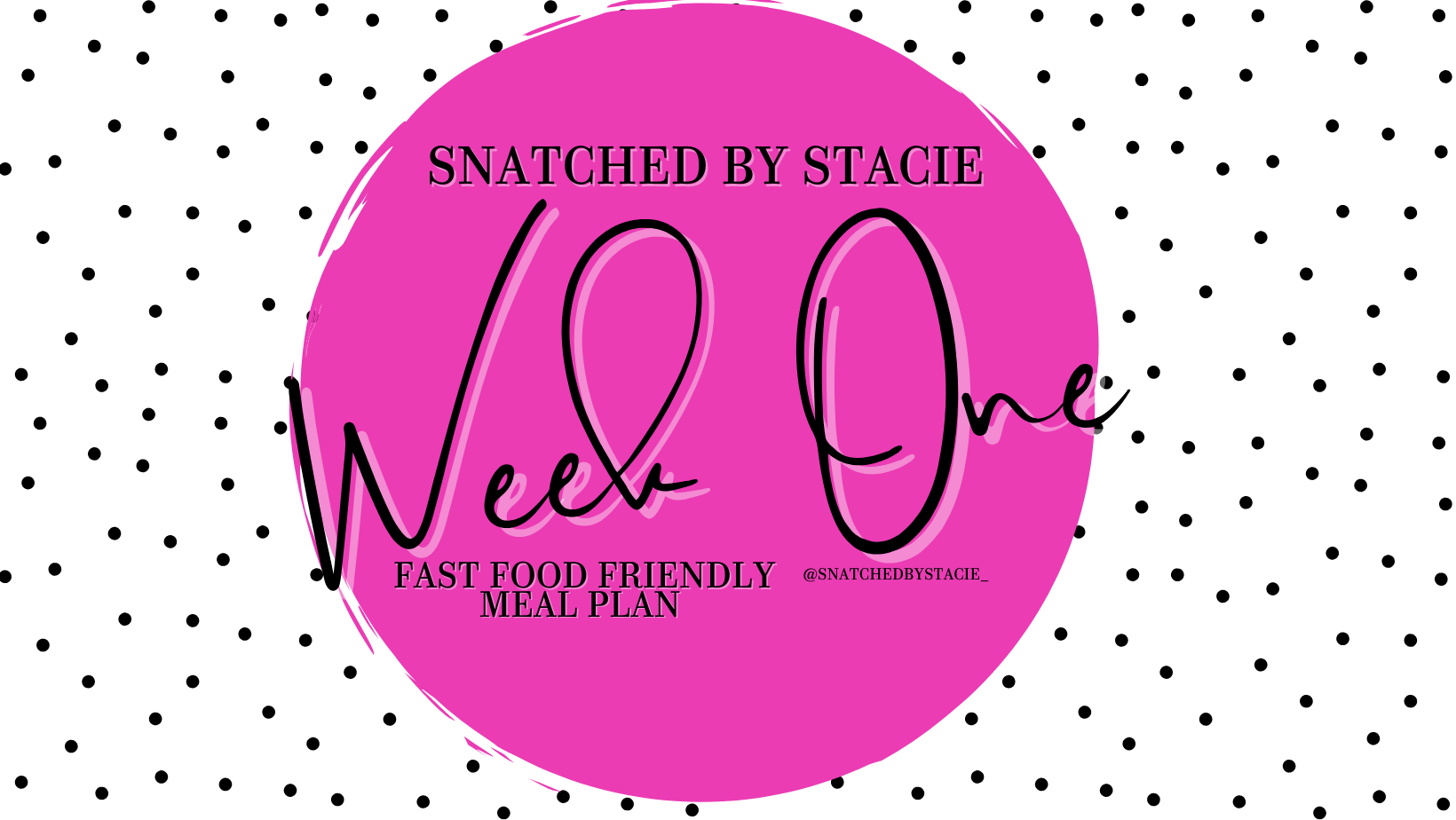 SNATCHED ON THE GO WEEK ONE