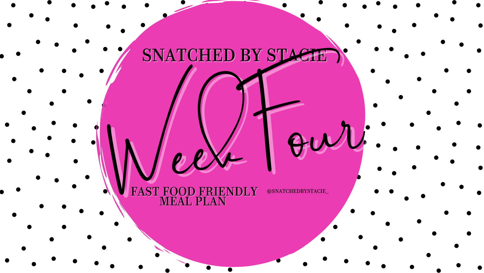 SNATCHED ON THE GO WEEK FOUR