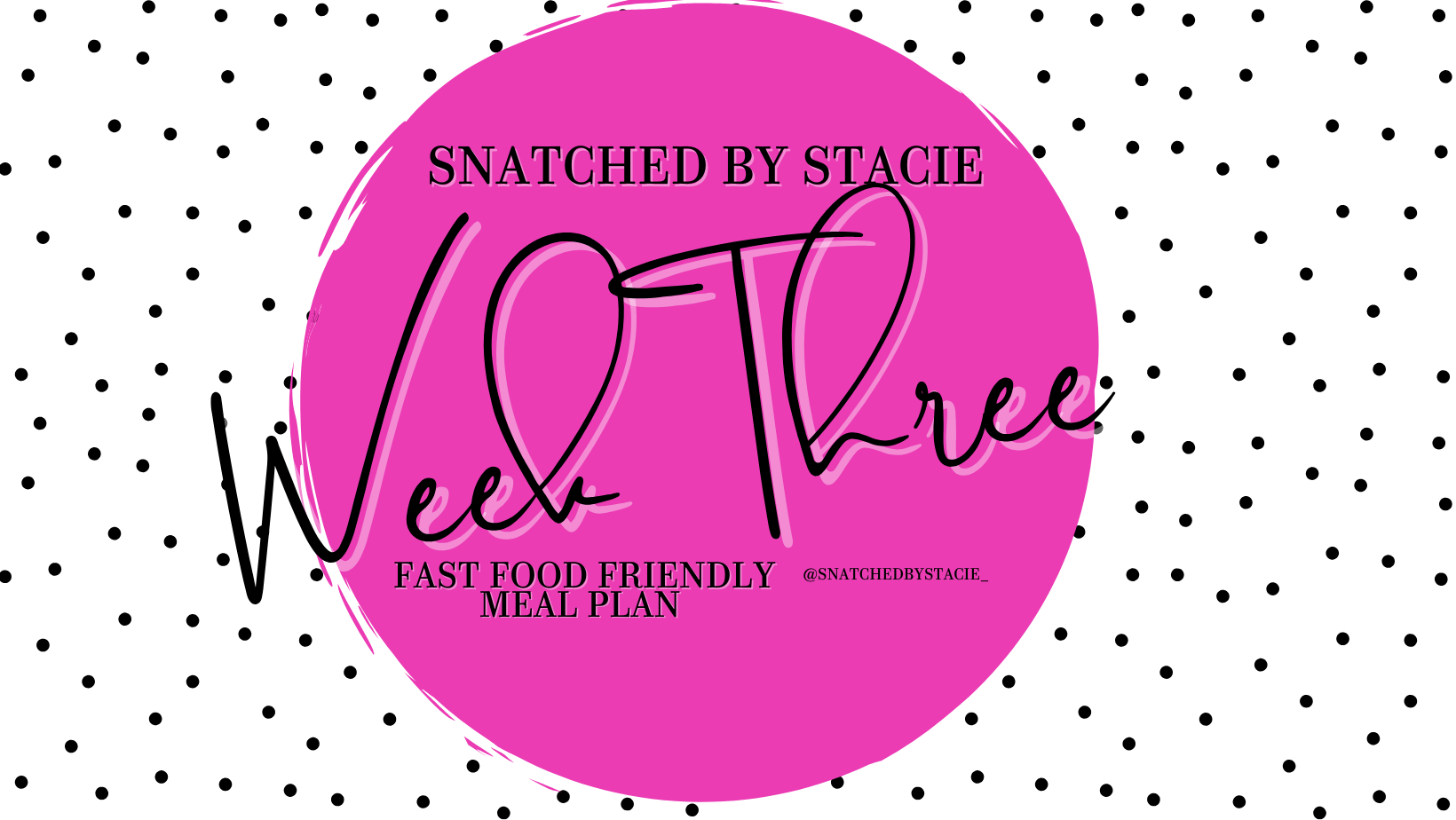 SNATCHED ON THE GO WEEK THREE