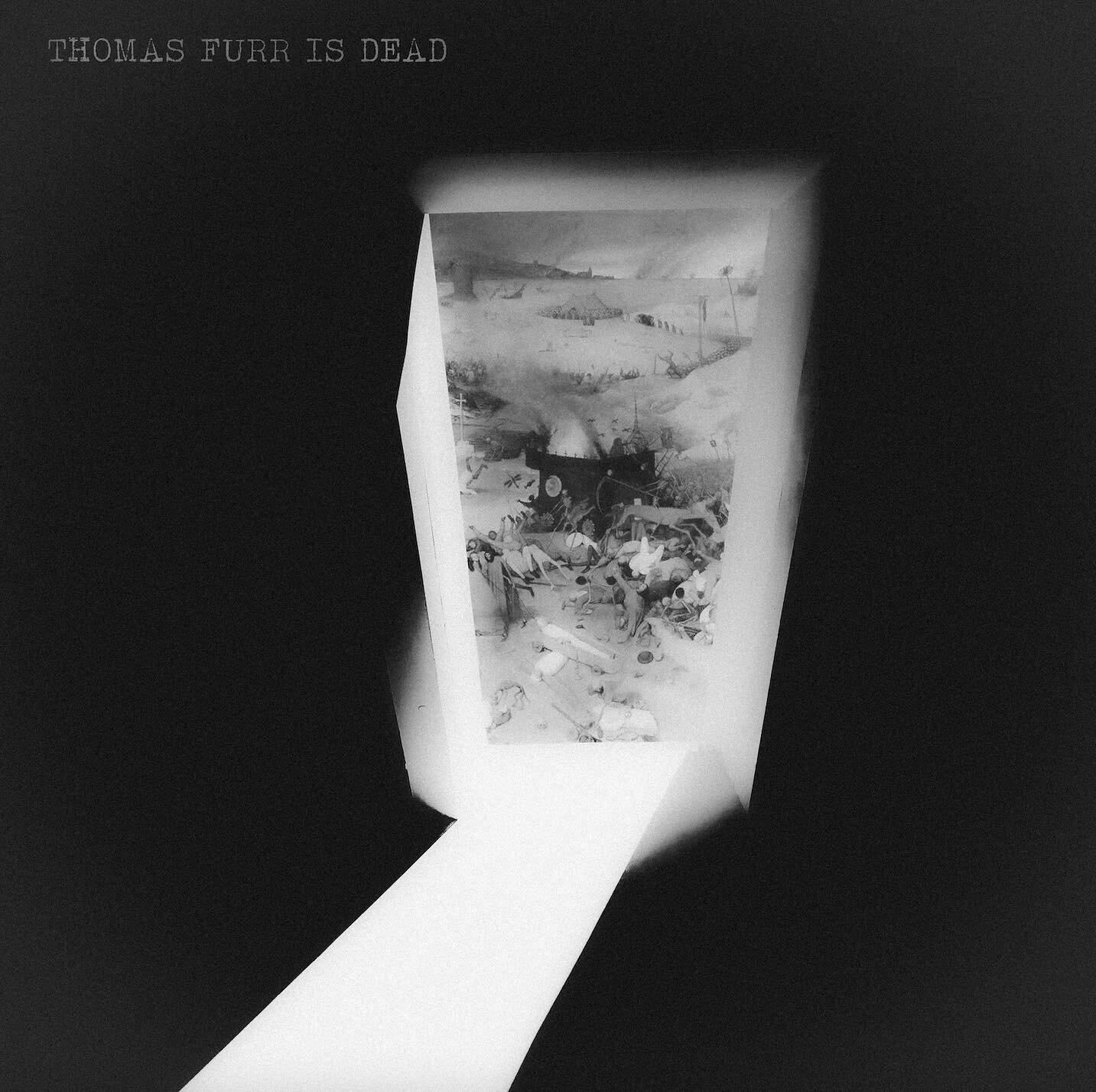 THOMAS FURR IS DEAD ☠️ 
///
Lo-fi bedroom folk-emo 
///
9 tracks for your ancient dread
///
Performed, memorized yet never written. These songs all loved for a short season of life and were only ever briefly captured here. Available now on all stream