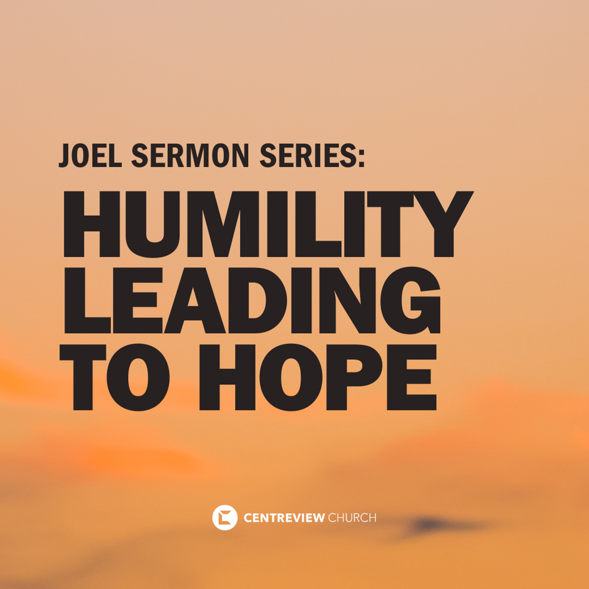 Joel: Humility Leading to Hope