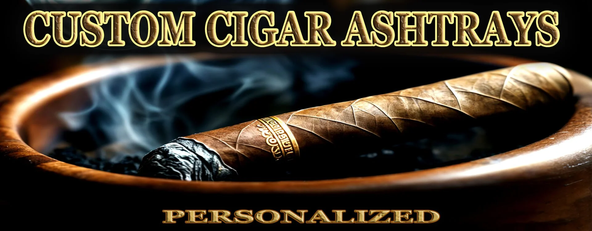 A lit, custom cigar ashtray with glowing edges and swirling smoke, with the text 'Custom Cigar Ashtrays' and 'Personalized' at the top and bottom.