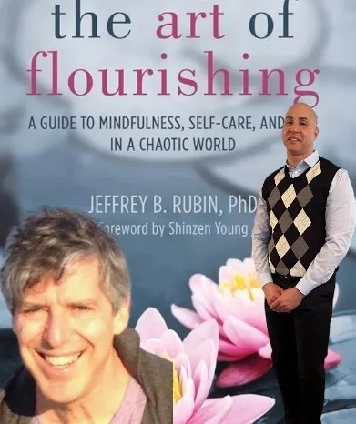 Dr. Jeffrey Rubin- “The Art Of Flourishing.”