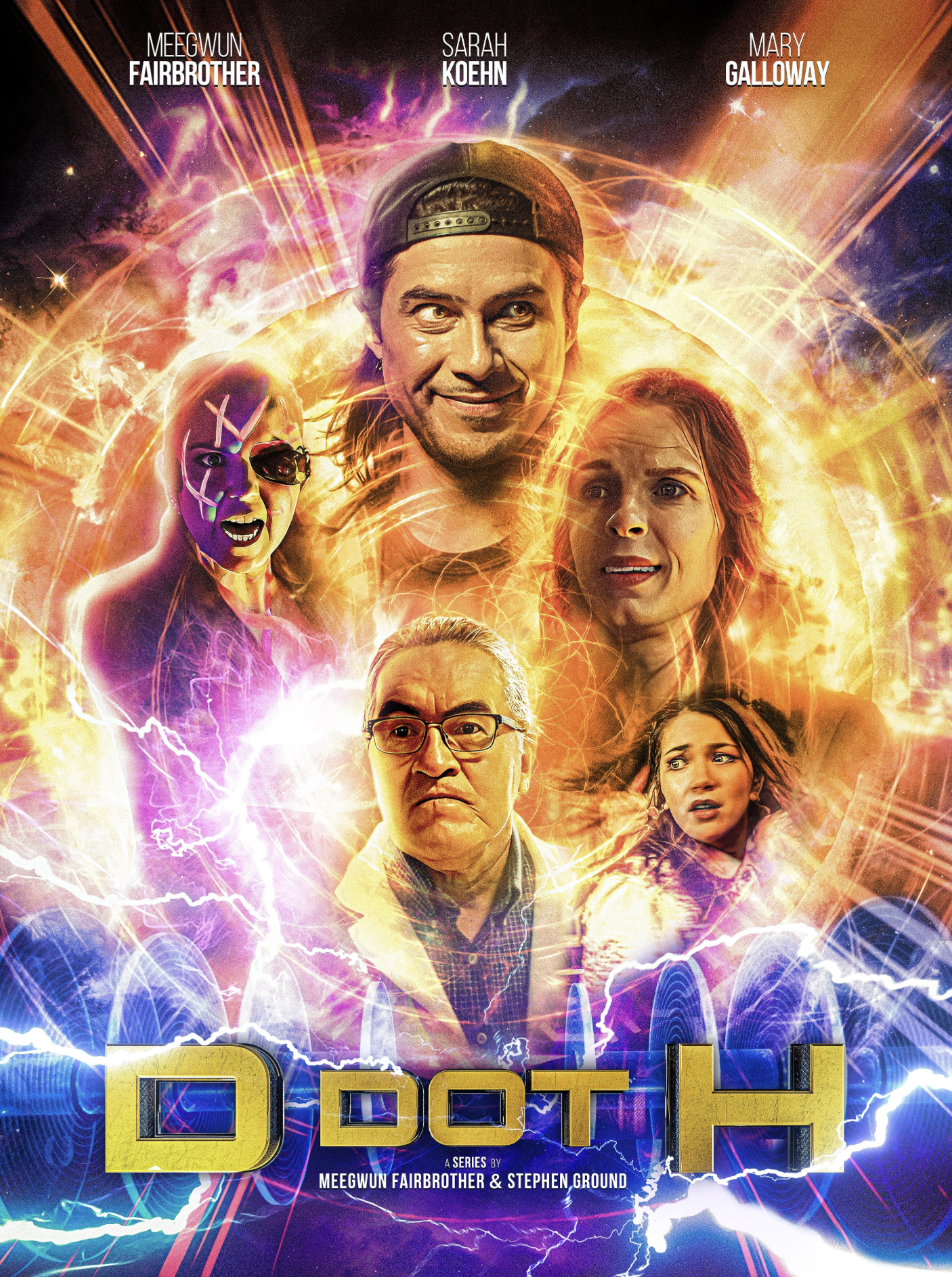 Poster for the series 'D.O.T.H.' with characters surrounded by bright, colorful lightning and cosmic effects. Features six diverse characters with intense or expressive looks. Names at the top: Meegwon Fairbrother, Sarah Koehn, Mary Galloway. Title '