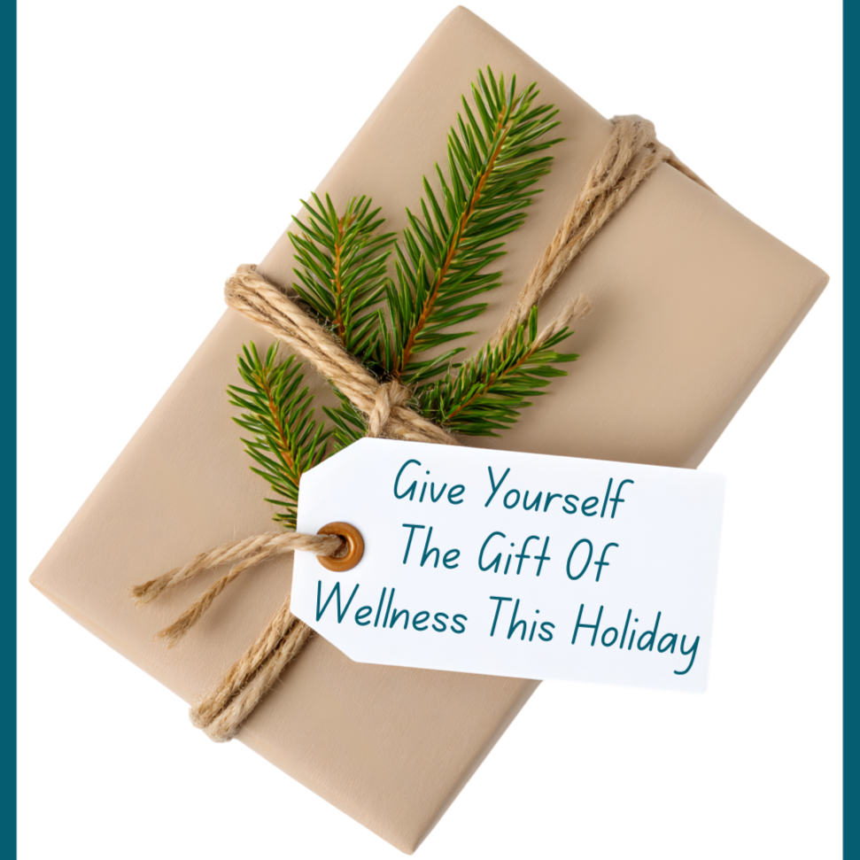 Give Yourself the Gift of Wellness This Holiday