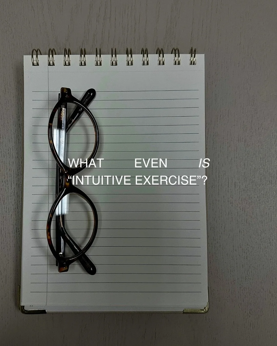You have probably heard me talk about &ldquo;intuitive exercise&rdquo; over the years.

I started using the phrase when I discovered the Intuitive Eating&trade; framework. 

I knew as soon as I finished that book that I wanted to run with the &ldquo;