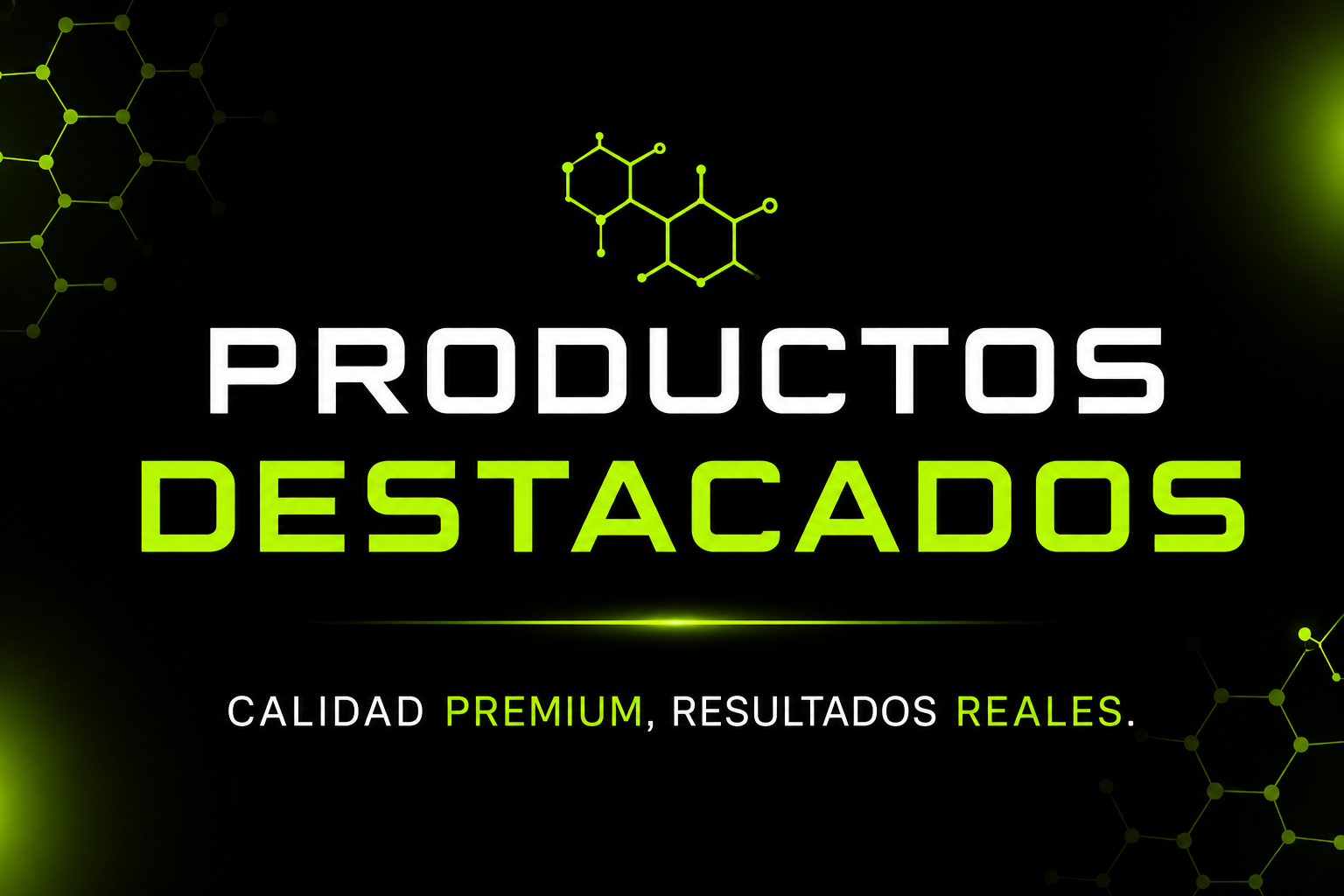 Texto promocional con fondo negro, que dice 'Productos destacados' en letras blancas y verdes, con una fórmula química y diseño de moléculas en color verde neón.