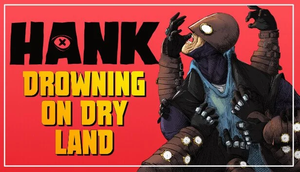 PAX West 2025 Spotlight: Hank Drowning on Dry Land