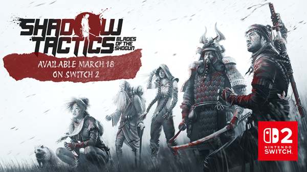SHADOW TACTICS: BLADES OF THE SHOGUN coming to Nintendo Switch 2 [Press Release]