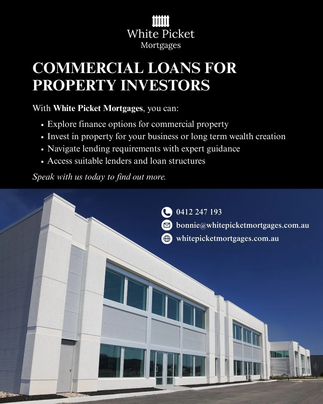 At White Picket Mortgages, we help simplify the process and work with you to find lending options that suit your goals.

Speak with us today to learn more about commercial property finance.

💻 www.whitepicketmortgages.com.au
📲 0412 247 193
📩 bonni