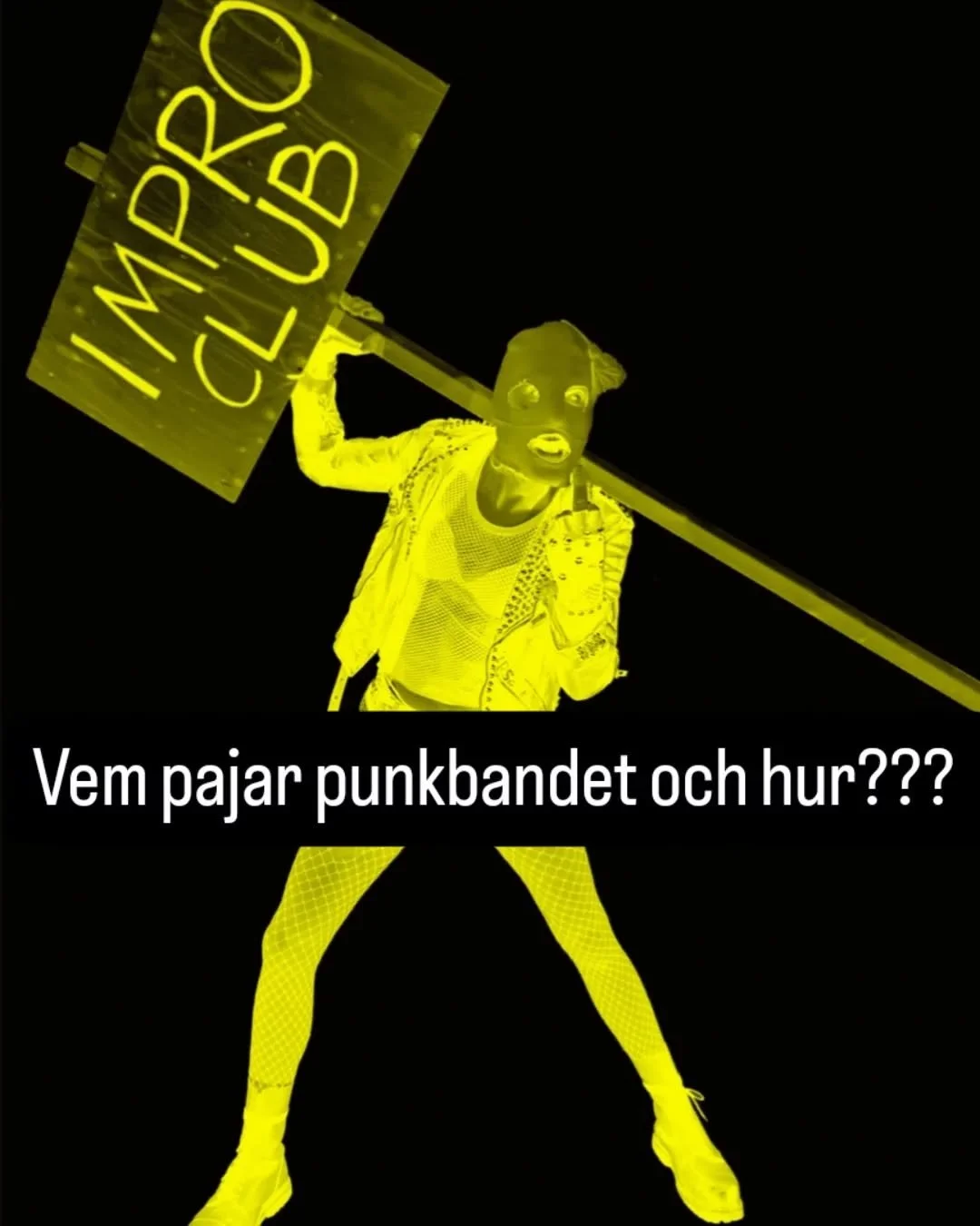 VEM VAR DET SOM PAJADE BANDET? Svaret får du 12/11 då vi kör IMPRO CLUB på temat punkband! Extremt få biljetter kvar! Intäkterna går till Unicefs arbete för barnen i Gaza.