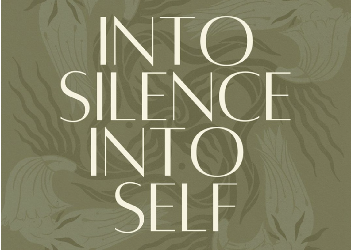 Into Silence Into Self