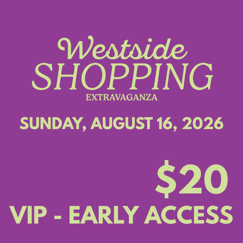 Early Access VIP - Westside Shopping Extravaganza