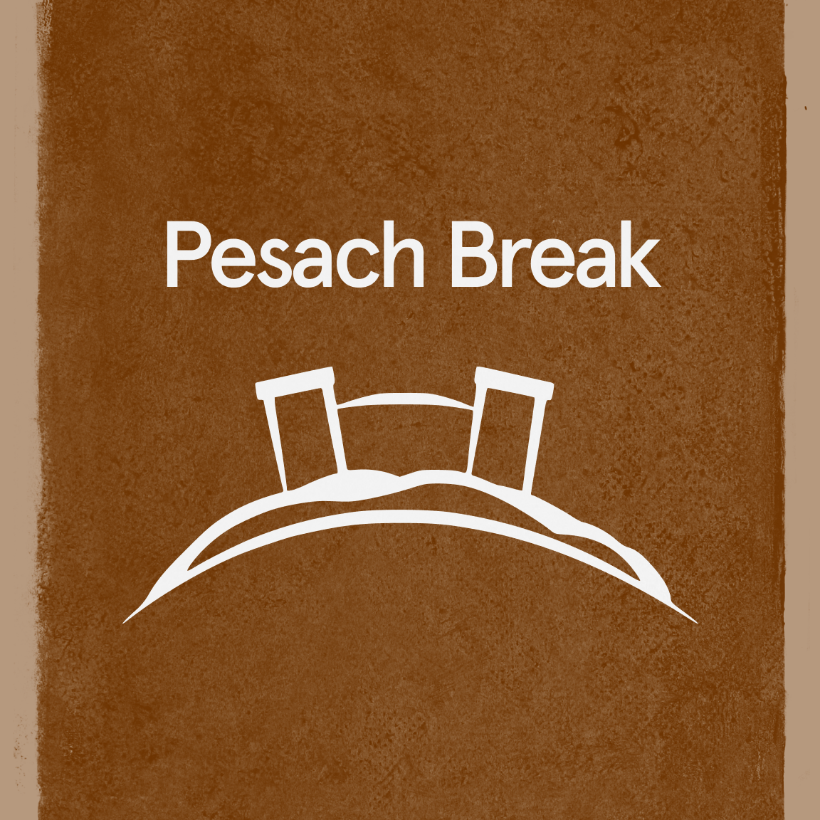 Pesach Break