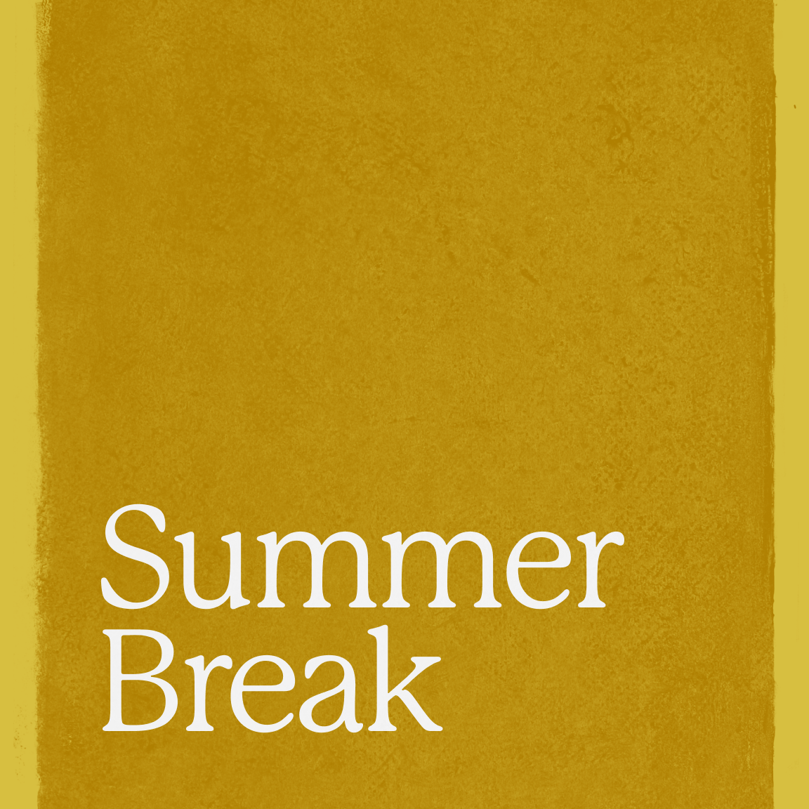 Summer Break