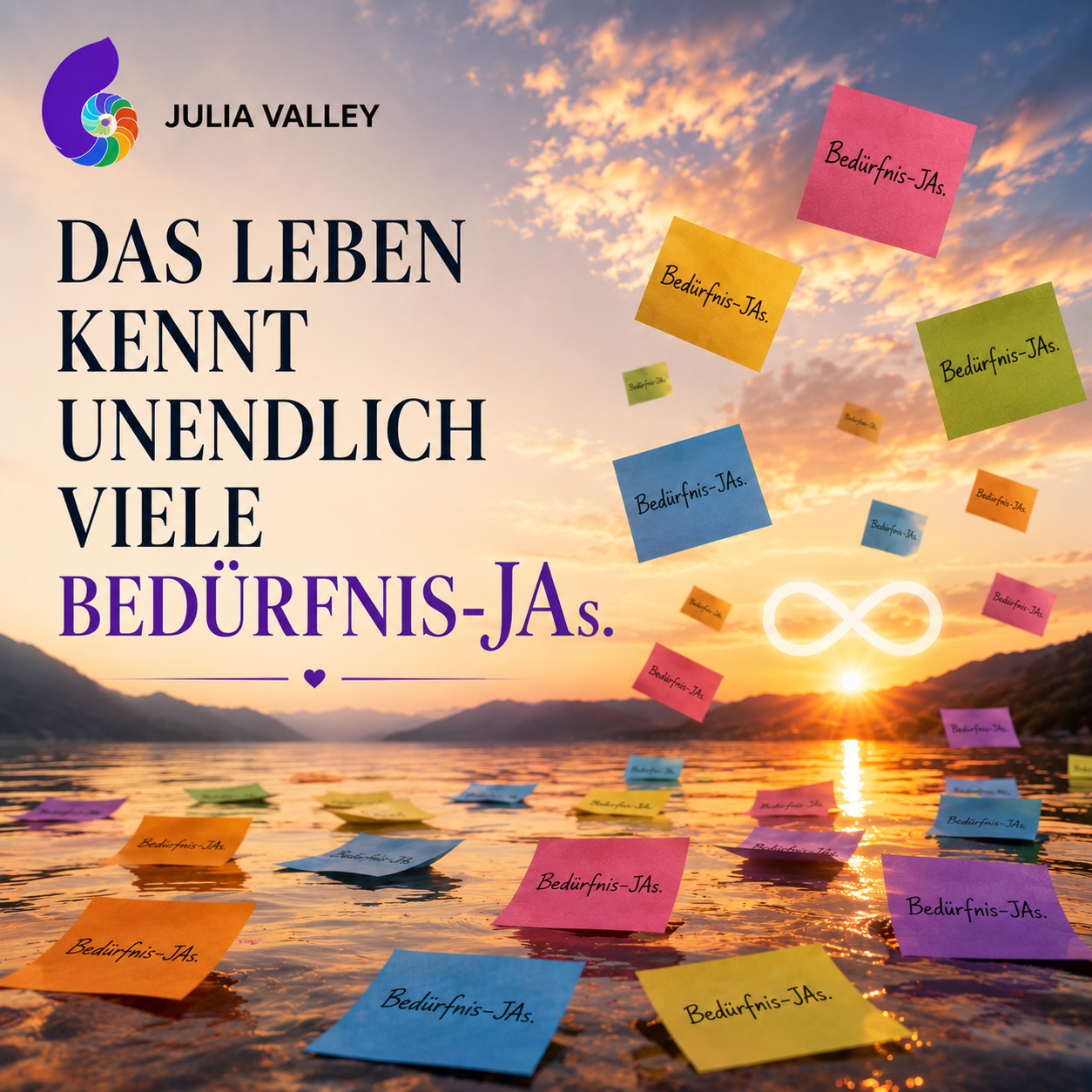 Das Leben kennt unendlich viele Bedürfnis-JAs. 