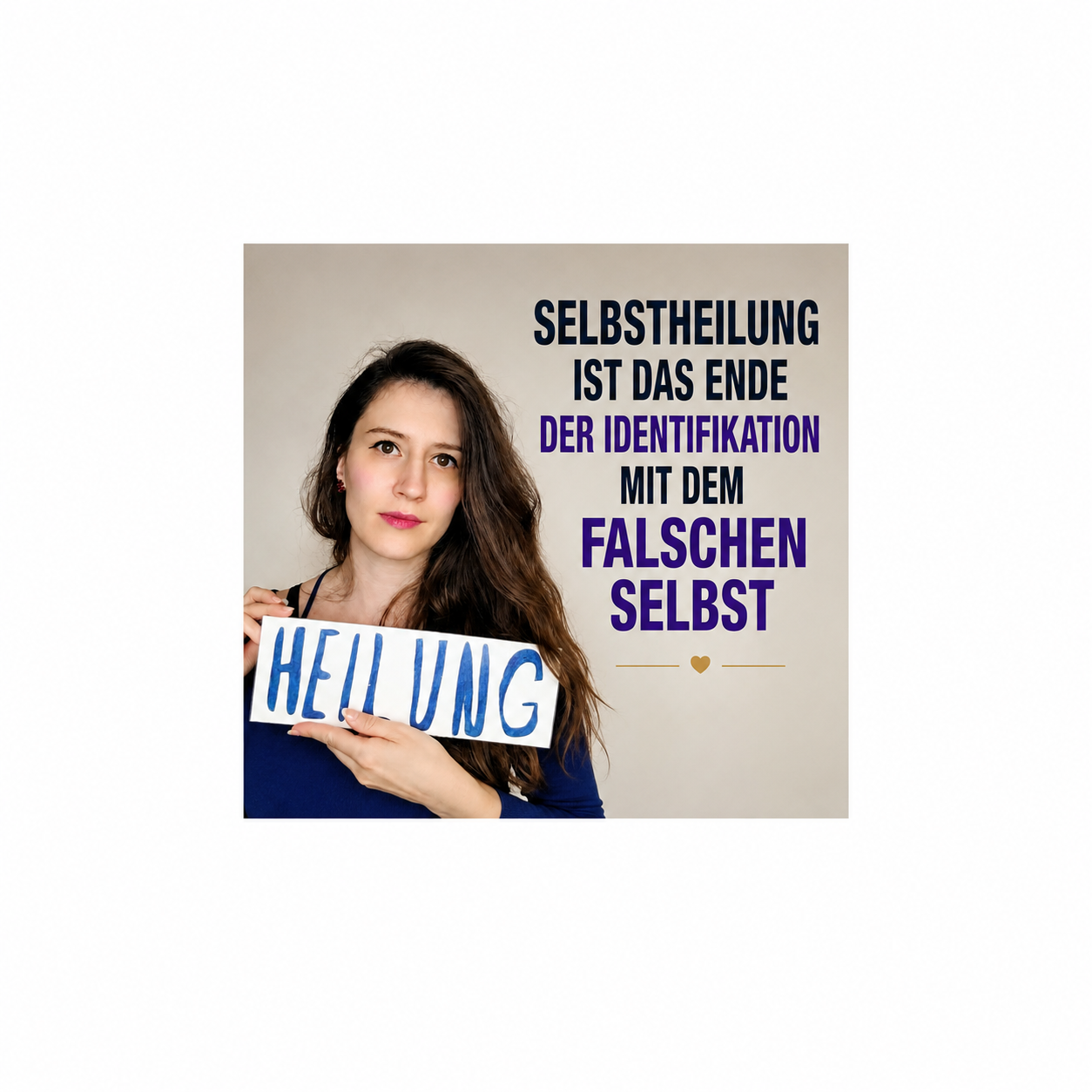 Selbstheilung  ist das Ende der Identifikation mit dem falschen Selbst